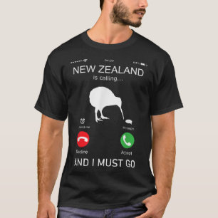 New Zealand is calling and i must go, zealand funn T-Shirt