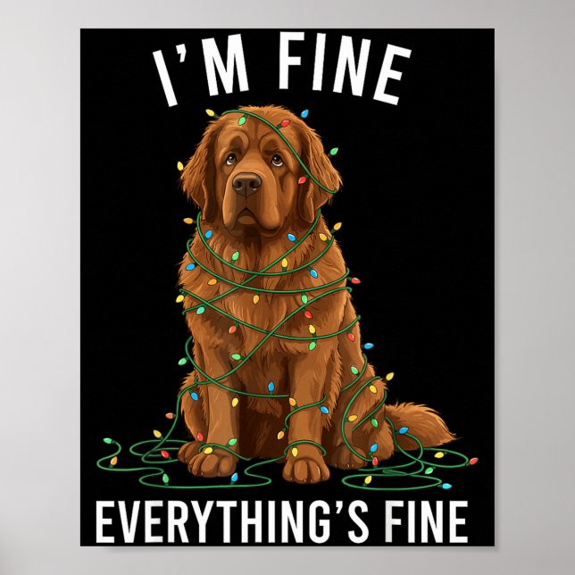 Newfoundland Dog Christmas I'm Fine Everything Is  Poster (Front)