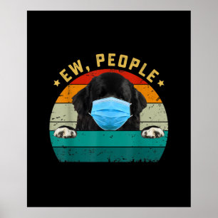 Newfoundland Dog Ew People Dog Wearing A Face Mask Poster