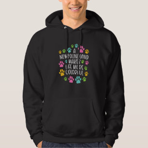 Newfoundland Make Life More Colourful Dog Dogs Paw Hoodie