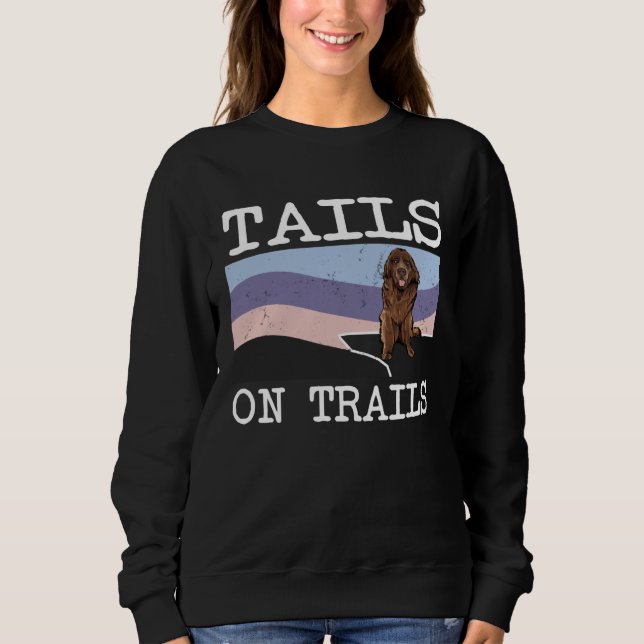 Newfoundland Tails On Trails  Dog Hiking Sweatshirt (Front)
