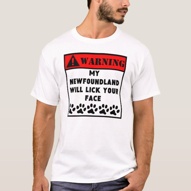 Newfoundland Will Lick Your Face T-Shirt (Front)