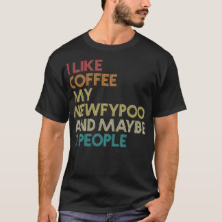 Newfypoo Dog Owner Coffee Lover Funny Quote Vintag T-Shirt