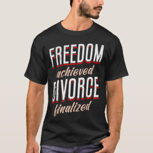 Newly divorced Ex wife Divorce Party Women T-Shirt