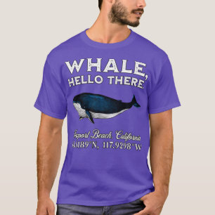 Newport Beach California Whale Hello There Coordin T-Shirt