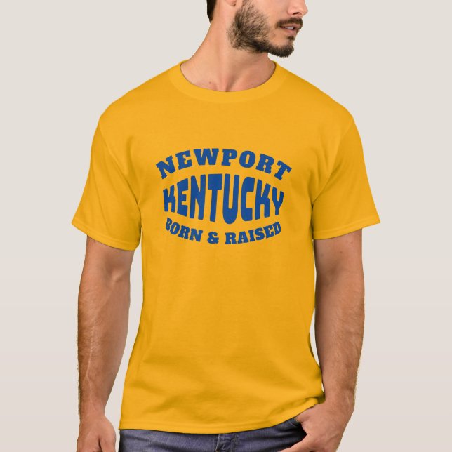 Newport Kentucky Born and Raised T-Shirt (Front)