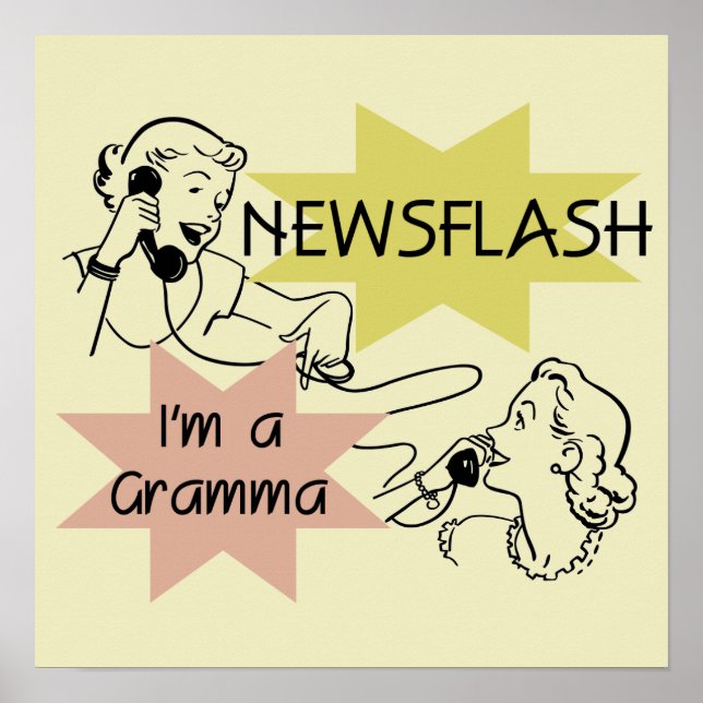 Newsflash I'm a Gramma T-shirts and Gifts Poster (Front)