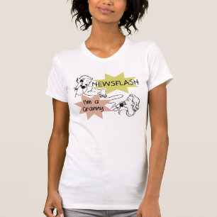 Newsflash I'm a Granny T-shirts and Gifts