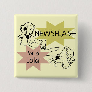 Newsflash I'm A Lola T-shirts and Gifts 15 Cm Square Badge