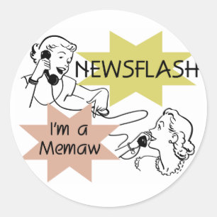 Newsflash I'm a Memaw T-shirts and Gifts Classic Round Sticker