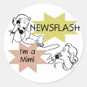 Newsflash I'm a Mimi Tshirts and Gifts Classic Round Sticker