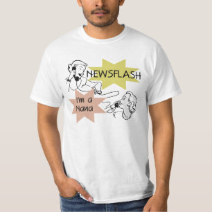 Newsflash I'm a Nana T-shirts and Gifts