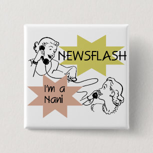 Newsflash I'm a Nani t-shirts and Gifts 15 Cm Square Badge