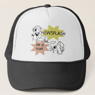 Newsflash I'm a Nani t-shirts and Gifts Trucker Hat