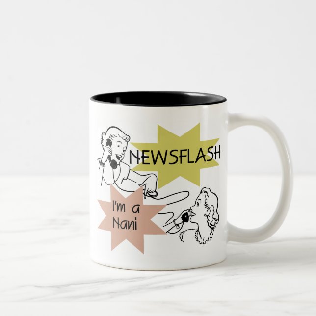 Newsflash I'm a Nani t-shirts and Gifts Two-Tone Coffee Mug (Right)