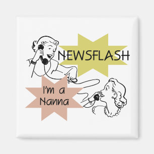 Newsflash I'm a Nanna T-shirts and Gifts Magnet