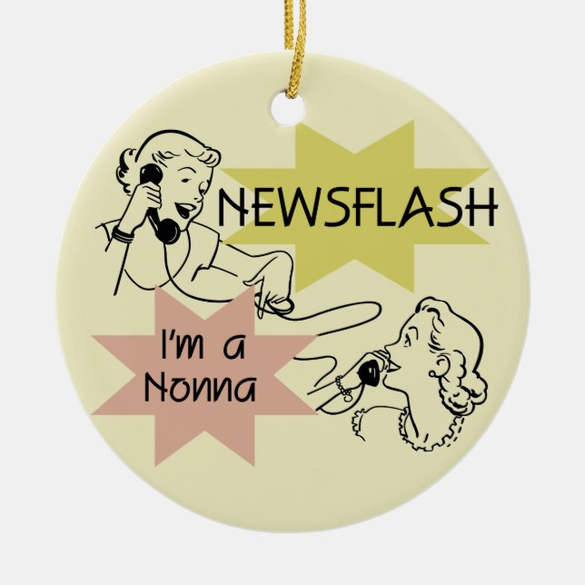 Newsflash I'm a Nonna Tshirts and Gifts Ceramic Ornament (Front)