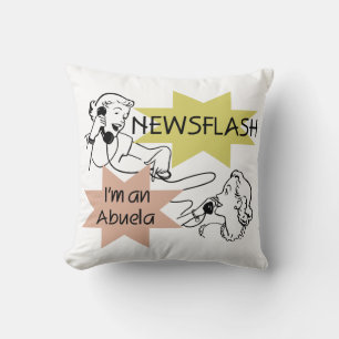 Newsflash I'm An Abuela Gifts Cushion