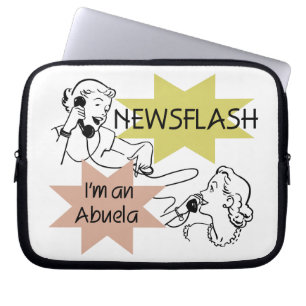 Newsflash I'm An Abuela Gifts Laptop Sleeve