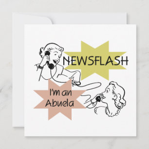 Newsflash I'm an Abuela T-shirts and Gifts