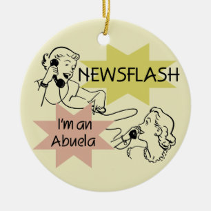 Newsflash I'm an Abuela T-shirts and Gifts Ceramic Ornament