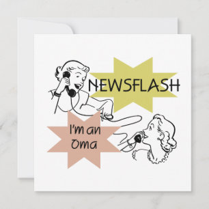 Newsflash I'm an Oma T-shirts and Gifts