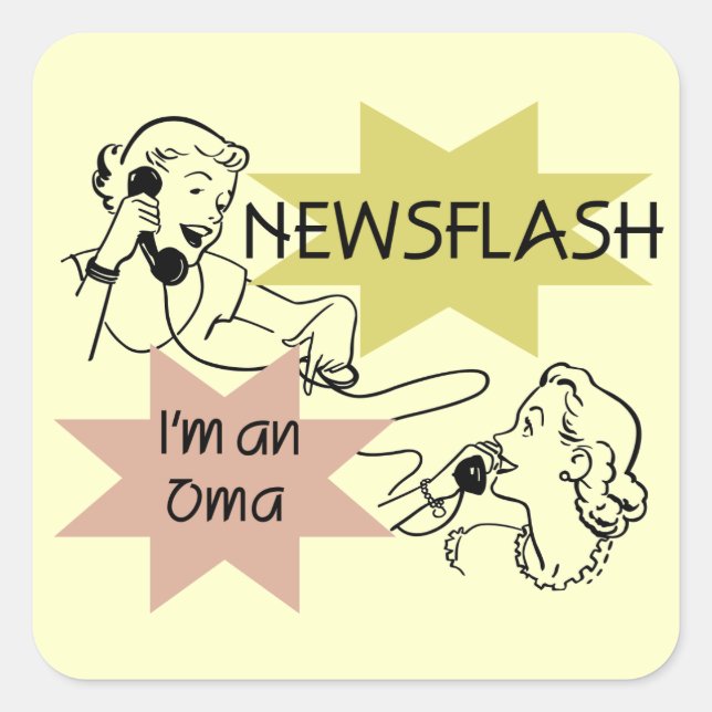 Newsflash I'm an Oma T-shirts and Gifts Square Sticker (Front)