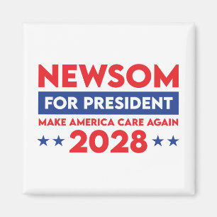 Newsom For President Make America Care Again 2028 Magnet