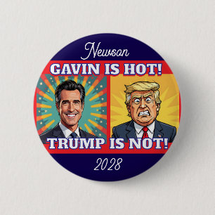 Newsom is Hot, Trump is Not Funny Political 6 Cm Round Badge