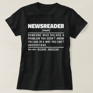Newsreader Noun Radio News Worker Funny  T-Shirt