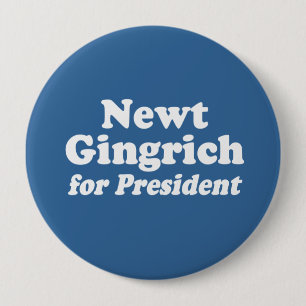 NEWT GINGRICH FOR PRESIDENT 2 10 CM ROUND BADGE