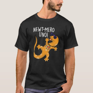 Newt-mero Uno Funny Newt Pun Dark BG T-Shirt