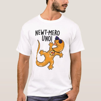 Newt-mero Uno Funny Newt Pun  T-Shirt