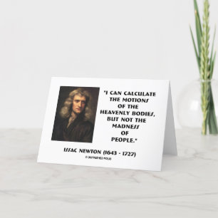 Newton Calculate Motions Madness Of People Quote Card