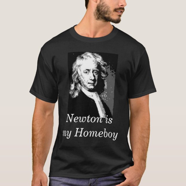 Newton is my Homeboy T-Shirt (Front)