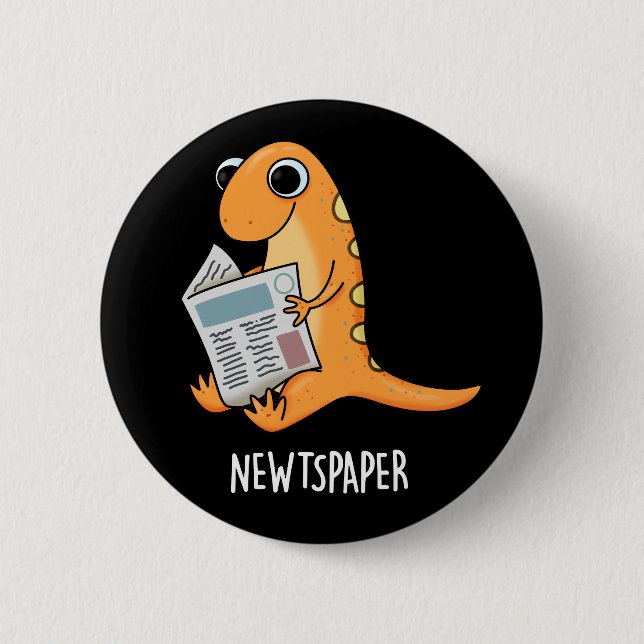 Newtspaper Funny Newt Pun Dark BG 6 Cm Round Badge (Front)