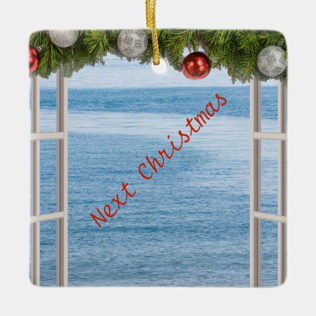 Next Christmas Ocean View Through Window Custom Ceramic Ornament (Front)