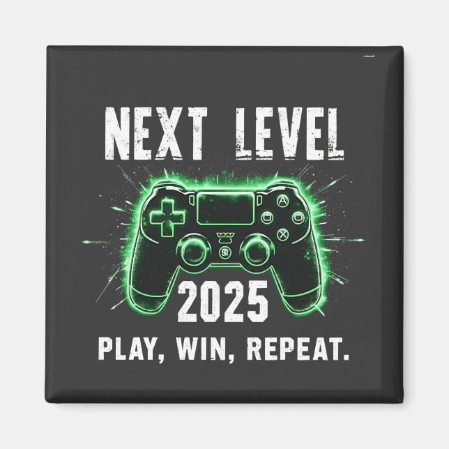 Next Level 2025 Play Win Repeat Funny Gaming Gamer Magnet (Front)