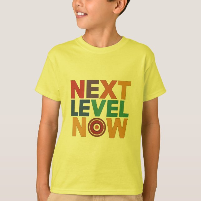Next Level Now T-Shirt (Front)