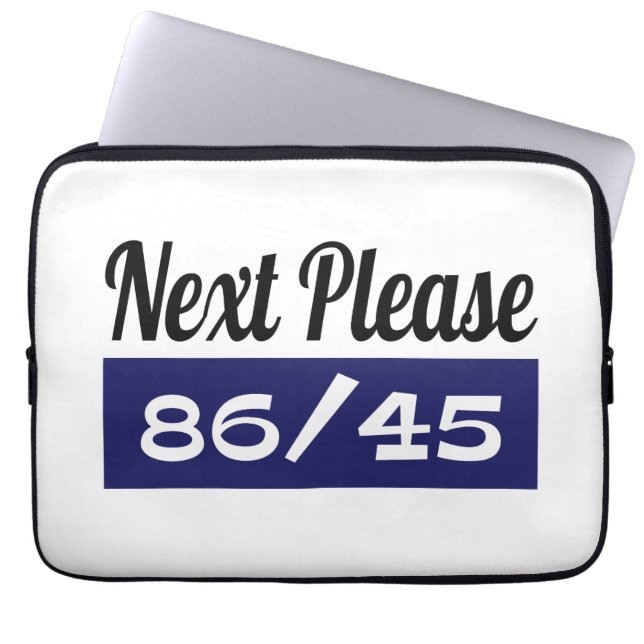 Next Please 8645 Anti Trump Laptop Sleeve (Front)