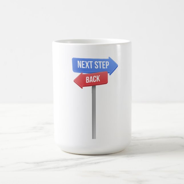 Next Step or Back – Direction Sign Motivational  Coffee Mug (Center)