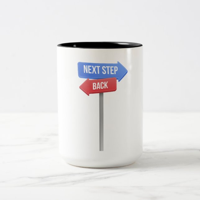Next Step or Back – Direction Sign Motivational  Two-Tone Coffee Mug (Center)