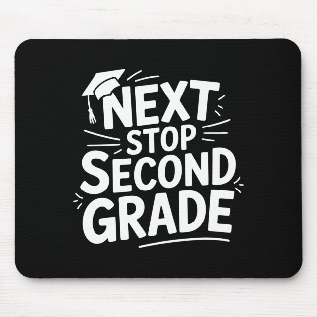 Next Stop 2nd Grade 1st First Grade Graduation Mouse Pad (Front)