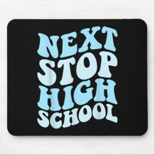 Next Stop High School Elementary School Graduation Mouse Pad
