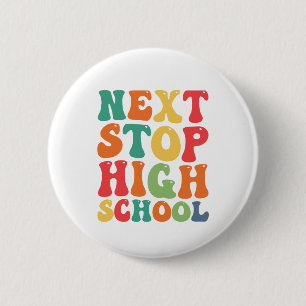 Next Stop High School Funny Groovy Graduation  6 Cm Round Badge