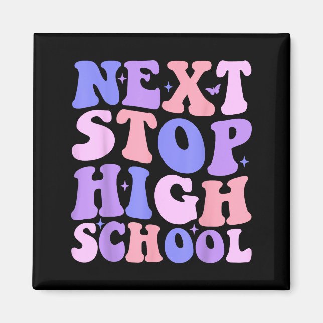 Next stop high school middle school graduation boy magnet (Front)