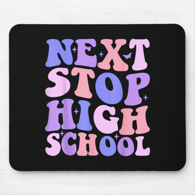 Next stop high school middle school graduation boy mouse pad (Front)