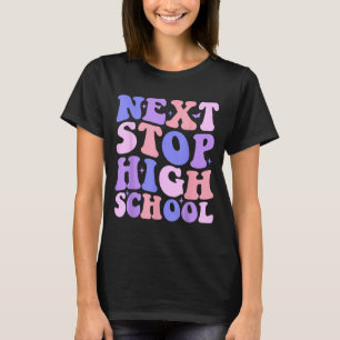 Next stop high school middle school graduation boy T-Shirt
