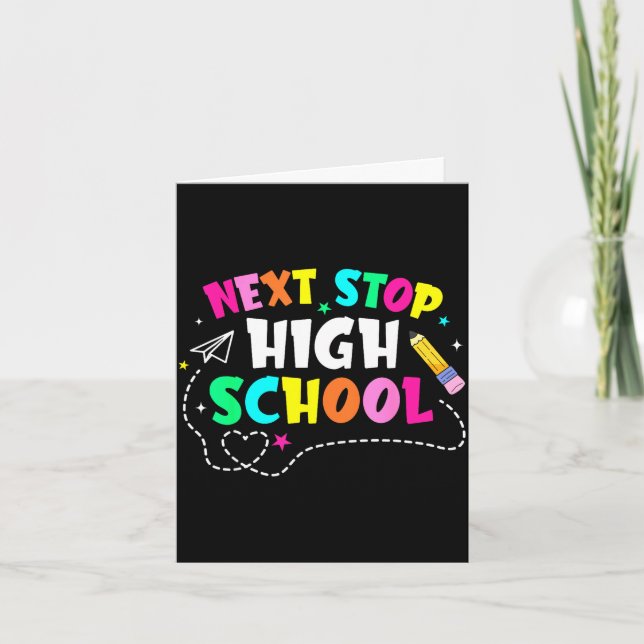 Next stop high school middle school graduationNext Card (Front)