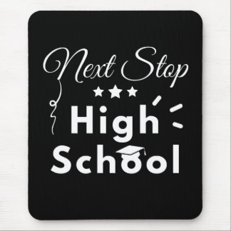 Next Stop High School Mouse Pad